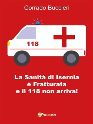 cover image of La Sanità di Isernia è Fratturata e il 118 non arriva!